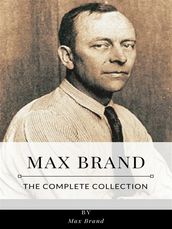 Max Brand The Complete Collection