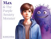 Max & the Purple Anxiety Monster