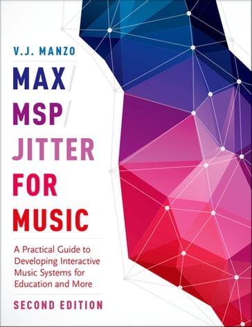 Max/MSP/Jitter for Music - V. J. Manzo