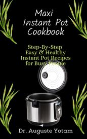 Maxi Instant Pot Cookbook