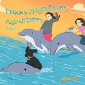 Maxie s Magnificent Adventures