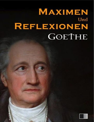 Maximen und Reflexionen - Johann Wolfgang Von Goethe