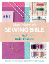 May Martin s Sewing Bible e-short 3: Kids