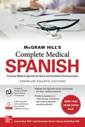 McGraw-Hill s Complete Medical Spanish, Premium Fourth Edition