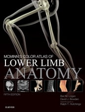 McMinn s Color Atlas of Lower Limb Anatomy E-Book