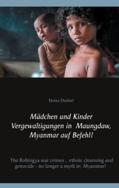 Mädchen und Kinder Vergewaltigungen in Maungdaw, Myanmar auf Befehl!