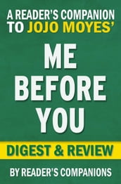 Me Before You: A Novel by Jojo Moyes Digest & Review