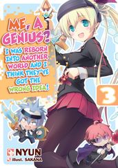 Me, a Genius? I Was Reborn into Another World and I Think They ve Got the Wrong Idea! Volume 3