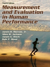 Measurement and Evaluation in Human Performance -4th Edition