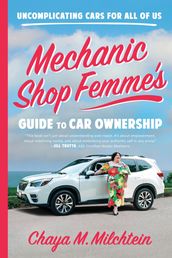 Mechanic Shop Femme s Guide to Car Ownership