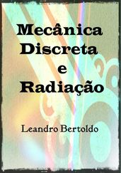 Mecânica Discreta e Radiação