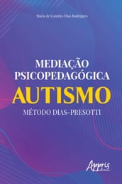 Mediação Psicopedagógica: Autismo Método Dias-Presotti