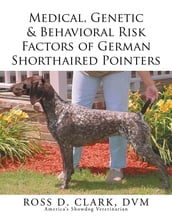 Medical, Genetic & Behavioral Risk Factors of German Shorthaired Pointers