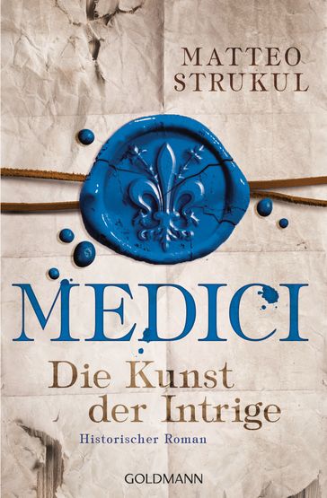 Medici - Die Kunst der Intrige - Matteo Strukul