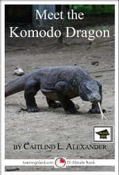Meet the Komodo Dragon: Educational Version