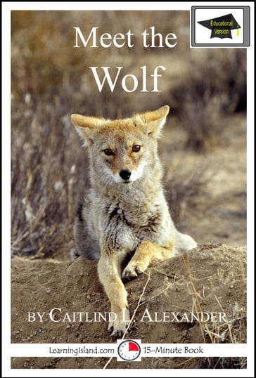 Meet the Wolf: Educational Version - Caitlind L. Alexander