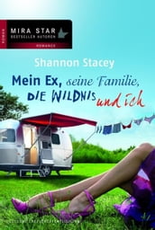 Mein Ex, seine Familie, die Wildnis und ich