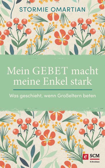 Mein Gebet macht meine Enkel stark - Stormie Omartian