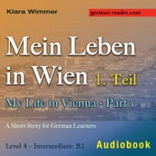 Mein Leben in Wien 1. Teil / My Life in Vienna - Part 1 Audiobook