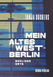 Mein altes West-Berlin