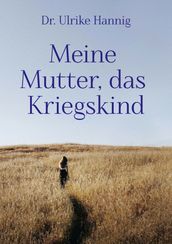 Meine Mutter, das Kriegskind