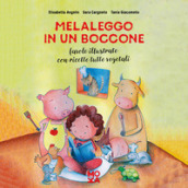 Melaleggo in un boccone. Favole illustrate con ricette tutte vegetali