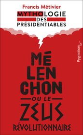 Mélenchon ou le Zeus révolutionnaire