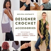 Melissa Leapman s Designer Crochet: Accessories