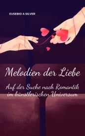 Melodien der Liebe: Auf der Suche nach Romantik im künstlerischen Universum