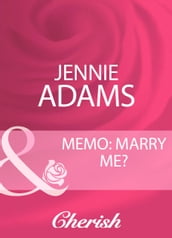 Memo: Marry Me? (Mills & Boon Cherish)