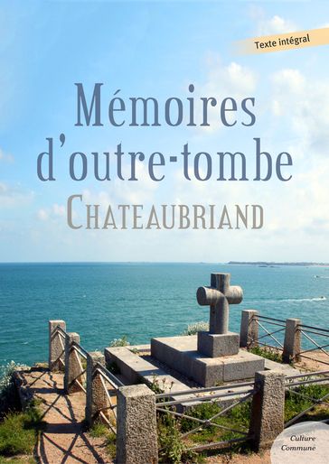 Mémoires d'outre-tombe - François René de Chateaubriand