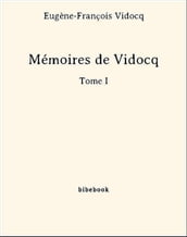 Mémoires de Vidocq - Tome I