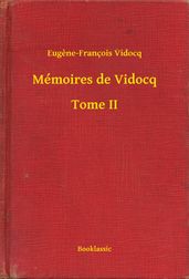 Mémoires de Vidocq - Tome II