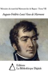 Mémoires du maréchal Marmont duc de Raguse - Tome VII