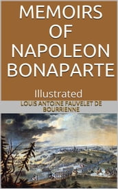 Memoirs of Napoleon Bonaparte Illustrated