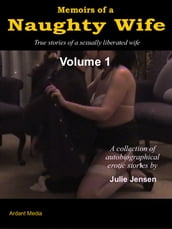 Memoirs of a Naughty Wife, Volume 1