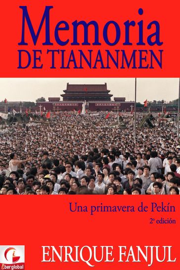 Memoria de Tiananmen. Una primavera de Pekín (2ª edición, 2019) - Enrique Fanjul