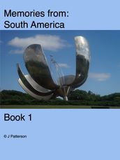 Memories from South America Book 1