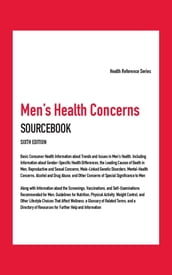 Men s Health Concerns Sourcebook, 6th Ed.