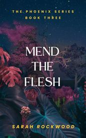 Mend The Flesh