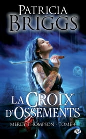 Mercy Thompson, T4 : La Croix d ossements