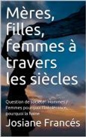 Mères, filles, femmes à travers les siècles