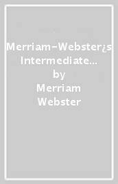 Merriam-Webster¿s Intermediate Thesaurus 2023