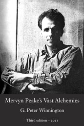 Mervyn Peake s Vast Alchemies
