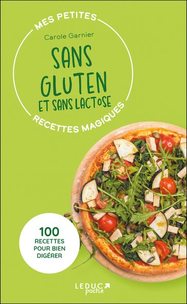 Mes petites recettes magiques sans gluten et sans lactose - Carole Garnier