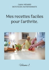 Mes recettes faciles pour l arthrite.