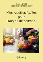 Mes recettes faciles pour l angine de poitrine.