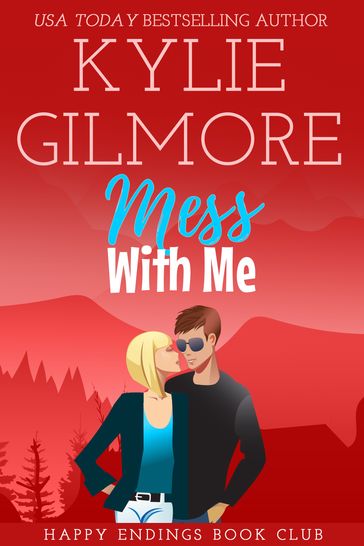 Mess With Me - Kylie Gilmore