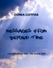Messages from Beyond Time - Conversations With the Divine Self