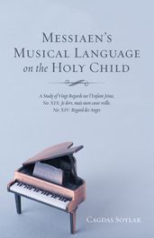 Messiaen s Musical Language on the Holy Child